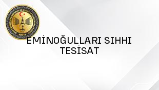 EMİNOĞULLARI SIHHI TESİSAT